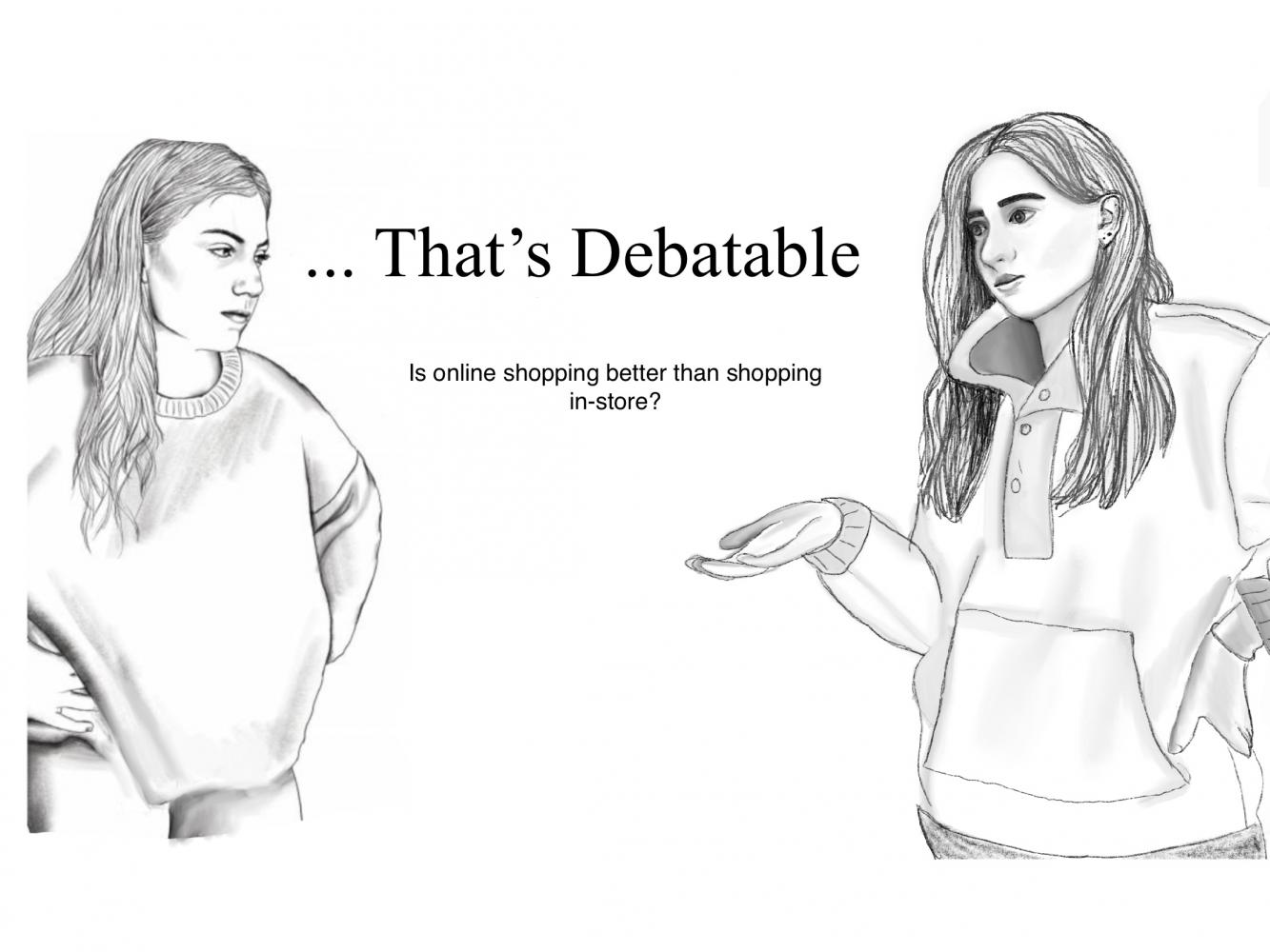 That's Debatable: Is Online Shopping Better than Shopping In-Store?