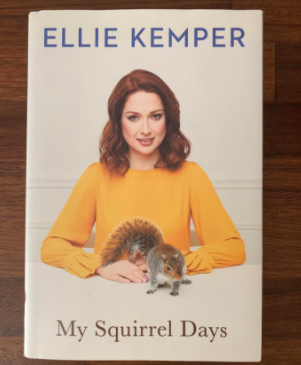 My Squirrel Days by Ellie Kemper Book Review
