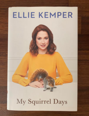 My Squirrel Days by Ellie Kemper Book Review